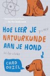 Chad Orzel - Hoe leer je natuurkunde aan je hond