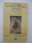 El-Abbadi, Mostafa - Vie et destin de l'ancienne Bibliothèque d'Alexandrie.