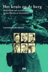 Heuvel, Constant van den - Het kruis op de berg. De fusillade van 20 november 1944 tussen Rhenen en Veenendaal