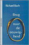 Richard Bach - Brug Naar De Eeuwigheid