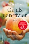 Shelley Read - (1) Ga Als Een Rivier