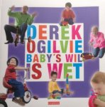 Ogilvie, Derek - Baby's wil is wet
