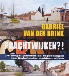 BRINK, GABRIËL VAN DEN. - Prachtwijken?! De mogelijkheden en beperkingen van Nederlandse probleemwijken.