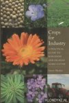 Meakin, Simon - Crops For Industry. A Practical Guide to Non-Food and Oilseed Agriculture