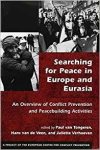 Tongeren, Paul van, Hans Van De Veen & Juliette Verhoeven (eds.) - Searching for Peace in Europe and Eurasia: An Overview of Conflict Prevention and Peacebuilding Activities (Project of the European Centre for Conflict Prevention).