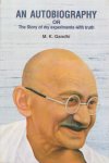 Gandhi, M.K. - An autobiography or The story of my experiments with truth