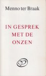 Braak (Eibergen, 26 januari 1902 - Den Haag, 15 mei 1940), Menno ter - In gesprek met de onzen / Dialogen, essays over H.Marsman / J. Greshoff / A. Roland Holst / J. Slauerhoff / H. de Vries / G. Walsschap / E. du Perron / J. de Kadt / S. Tas / H. Bruning