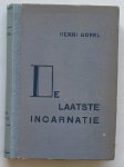 BOREL, HENRI, - De laatste incarnatie.