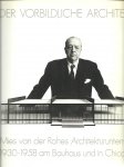 WOLSDORFF, Christian - Der vorbildliche Architekt. Mies van der Rohes Architekturunterricht 1930-1958 am Bauhaus und in Chigago.