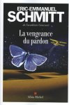 Schmitt, Éric-Emmanuel - La vengeance du pardon