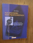 Brabers, Jules - Van pioniers tot professionals.  De dienst humanistisch geestelijke verzorging bij de krijgsmacht (1964-2004)