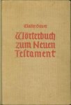 BAUER, D. WALTER - Griechisch-Deutsches Wörterbuch zu den Schriften des Neuen Testaments und der übrigen urchristlichen Literatur. BAUER, D. WALTER - Griechisch-Deutsches Wörterbuch zu den Schriften des Neuen Testaments und der übrigen urchristlichen Literatur.
