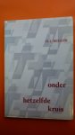 Hegger H.J. - Onder hetzelfde kruis