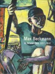 BECKER, EDWIN & BENNO TEMPEL & MELANIE VERHOEVEN (Editorial board) - Max Beckmann in Amsterdam 1937 - 1947