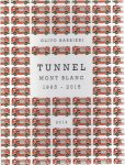 BARBIERI, Olivo - Olivo Barbieri - Tunnel Mont Blanc 1965-2015. [244/500].