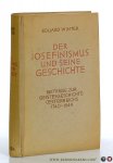 Winter, Eduard. - Der Josefinismus und Seine Geschichte. Beiträge zur Geistesgeschichte Österreichs 1740-1848.