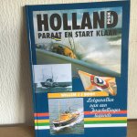 Boot, J.J. - Holland / paraat en startklaar lotgevallen van een Terschellinger legende