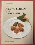 MÜLLER, DIETER. - De nieuwe keuken van Dieter Müller. De lievelingsrecepten van een meesterkok.