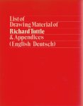 TUTTLE, Richard - List of Drawing Material of Richard Tuttle & Appendices (English/Deutsch) - [Nr. 501/950].