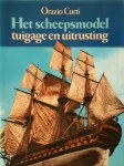 Orazio Curti - Het scheepsmodel, tuigage en uitrusting