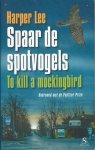 Lee, Harper - Spaar de spotvogels (to kill a mockingbird)