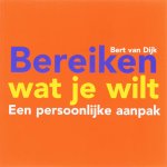 B. van Dijk - Bereiken wat je wilt