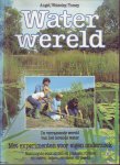 Angel, Wolseley, Tomey - WATERWERELD de verrassende wereld van het levende water met experimenten voor eigen onderzoek natuurgids voor sloten en plassen, vijvers en meren, rivieren en zeeën