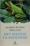 Alfred Wallace - Het Maleise eilandenrijk Vertaling Ruud Rook