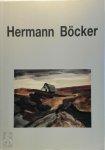  - Hermann Böcker 1890-1978 Die Sprache der Landschaft