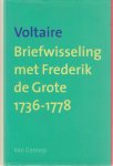 Voltaire - Briefwisseling met Frederik de Grote 1736-1778.