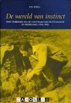 D.R. Roel - De wereld van instinct. Niko Tinbergen en het ontstaan van de ethologie in Nederland ( 1920 - 1950)