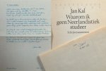 Kal, Jan. - Waarom ik geen Neerlandistiek studeer. Schrijverssonnetten Kal, Jan. - Waarom ik geen Neerlandistiek studeer. Schrijverssonnetten