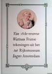 Rijdt, R.J.A. te - Van Watteau tot Ingres: 18de eeuwse Franse tekeningen uit het Rijksmuseum Amsterdam