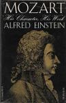 EINSTEIN, ALFRED  Tr.A.Mendel & N.Broder. - Mozart. His Character, His Work.