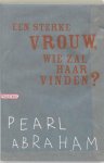 Pearl Abraham - Een sterke vrouw, wie zal haar vinden ?