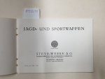Steyr-Werke A.G.: - Steyr Jagd- u. Sportwaffen :
