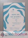 Dew Jr. and Mark W. Foreman, James K. - How do we know? --- An introduction to Epistemology
