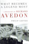 AVEDON, Richard - Philip GEFTER - What Becomes a Legend Most - A Biography of Richard Avedon. AVEDON, Richard - Philip GEFTER - What Becomes a Legend Most - A Biography of Richard Avedon.