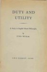 Wedar, Sven - Duty and Utility: A study in English moral philosophy