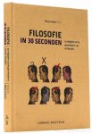 LOEWER, B., (RED.) - Filosofie in 30 seconden. 50 mijlpalen uit de geschiedenis van de filosofie. Woord vooraf Stephen Law. Met bijdragen van Julian Baggini, Kati Balog, James Garvey, Barry Loewer, Jeremy Stangroom.
