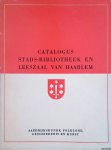 Diverse auteurs - Catalogus stads-bibliotheek en leeszaal van Haarlem: aardrijkskunde, Folklore, Geschiedenis en Kunst