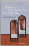 Unknown - Toekomst voor verhalen en rituelen ? op het snijpunt van bijbel en geloofscommunicatie