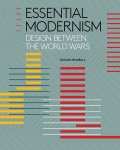 Dominic Bradbury 44347 - Essential Modernism Design Between the World Wars