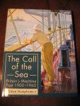 Humphries, S. - The call of the sea. Britain's maritime past 1900-1960.