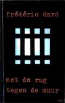 Dard, Frédéric - Met de rug tegen de muur
