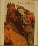 - - Dries Holthuys. Ein Meister des Mittelalters aus Kleve - - Dries Holthuys. Ein Meister des Mittelalters aus Kleve