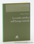 Pitterova, Michaela. - La scuola cattolica nell'Europa centrale.