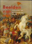 VAN MAARSEVEEN MICHEL; HILKHUIJSEN J; - BEELDEN VAN EEN STRIJD : Oorlog en kunst voor de vrede van Munster 1621-1648