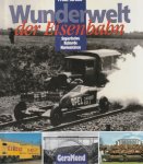 Preuss, Erich; Kirsche, Hans -Joachim - Wunderwelt der Eisenbahn - Superlative  Rekorde  Kuriositäten