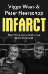 Viggo Waas, Peter Heerschop - Infarct Een verslag over vriendschap, leven en herstel